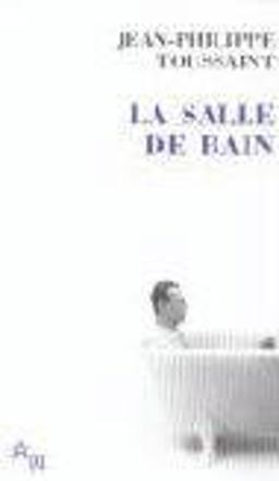 La salle de bain.La Salle de bain : Suivi de Le jour où j'ai rencontré Jérôme Lindon  9782707319289 Front Cover