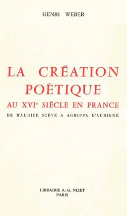 La Creation Poetique Au XVI Siecle en France