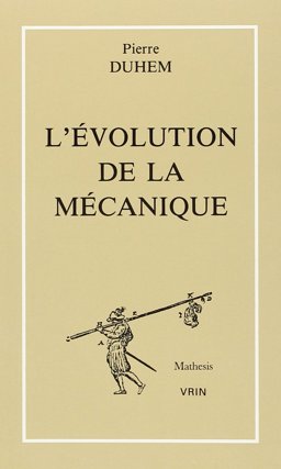 L' Evolution de la Mecanique et Autres Textes
