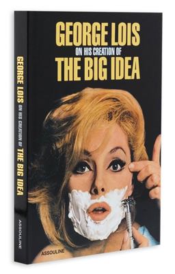 George Lois: the Big Idea