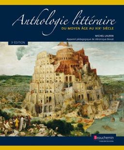 Anthologie Littï¿½raire du Moyen ï¿½ge Au XIXe Siï¿½cle 3rd 9782761657426 Front Cover