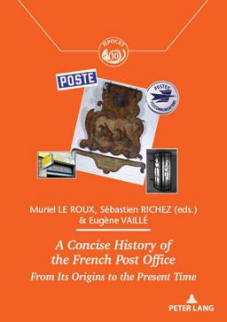 Concise History of the French Post Office From Its Origins to the Present Time  9782807607965 Front Cover