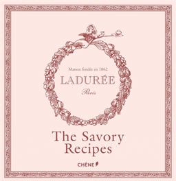 Laduree The Savory Recipes 2011 9782812304583 Front Cover