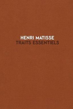 Henri Matisse: Traits Essentiels Henri Matisse: Traits Essentiels
