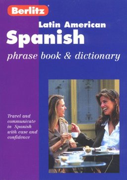 Latin American Spanish Phrase Book Latin American Spanish Phrase Book