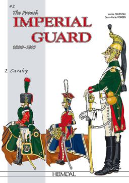 French Imperial Guard 1800-1815 Volume 2 - Cavalry  9782840484967 Front Cover