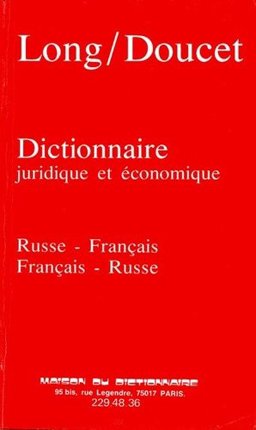 French-Russian - Russian-French Dictionary of Legal and Economic Terms