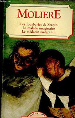 Les Fourberies de Scapin/Le Malade Imaginaire/Le Medecin Malgre Lui
