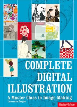Complete Digital Illustration A Master Class in Image-Making  9782888930969 Front Cover