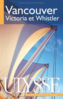 Vancouver, Victoria et Whistler