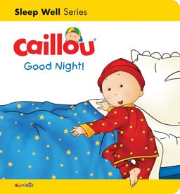 Caillou: Good Night! Caillou: Good Night!
