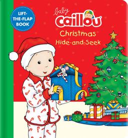 Baby Caillou - Christmas Hide-and-Seek A Lift-the-Flap Book  9782897184926 Front Cover