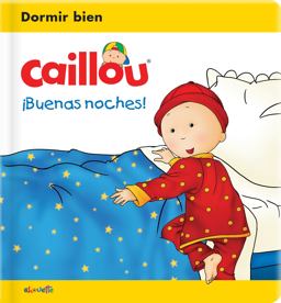 Caillou: ¡Buenas Noches! Caillou: ¡Buenas Noches!