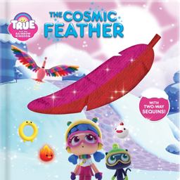 True and the Rainbow Kingdom: the Cosmic Feather
