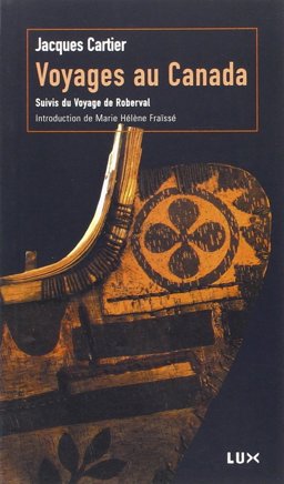Voyages Au Canada Suivis du Voyage de Roberval: Texte Intï¿½gral  9782922494204 Front Cover