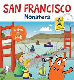 San Francisco Monsters A Search and Find Book  9782924734032 Front Cover
