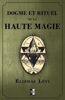 Dogme et Rituel de la Haute Magie Dogme et Rituel de la Haute Magie