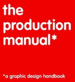 Production Manual A Graphic Design Handbook  9782940373635 Front Cover