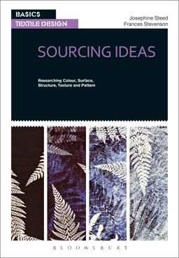 Basics Textile Design 01: Sourcing Ideas Researching Colour, Surface, Structure, Texture and Pattern  9782940411634 Front Cover