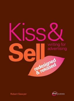 Kiss and Sell: Writing for Advertising