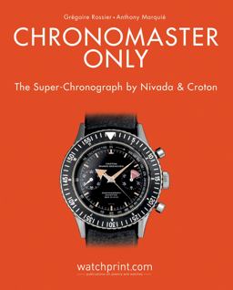 Chronomaster Only The Super-Chronograph by Nivada and Croton  9782940506255 Front Cover