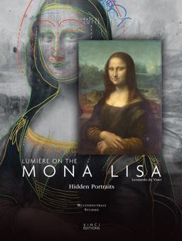 Lumiï¿½re on the Mona Lisa Hidden Portraits 2016 9782954825847 Front Cover