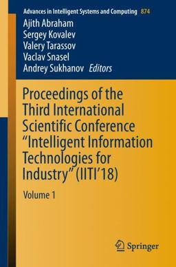 Proceedings of the Third International Scientific Conference Intelligent Information Technologies for Industry (IITI'18)