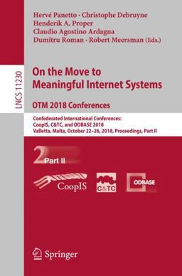 On the Move to Meaningful Internet Systems - OTM 2018 Conferences