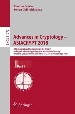 Advances in Cryptology - ASIACRYPT 2018 Advances in Cryptology - ASIACRYPT 2018