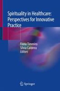 Spirituality in Healthcare Perspectives for Innovative Practice  9783030044190 Front Cover