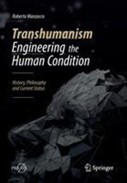 Transhumanism Engineering the Human Condition  9783030049560 Front Cover