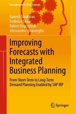 Improving Forecasts with Integrated Business Planning Improving Forecasts with Integrated Business Planning