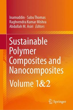Sustainable Polymer Composites and Nanocomposites Sustainable Polymer Composites and Nanocomposites