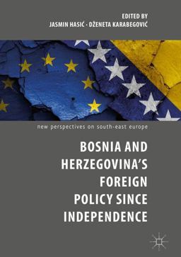 Bosnia and Herzegovina's Foreign Policy since Independence
