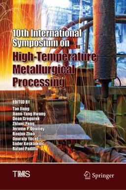 10th International Symposium on High-Temperature Metallurgical Processing 10th International Symposium on High-Temperature Metallurgical Processing