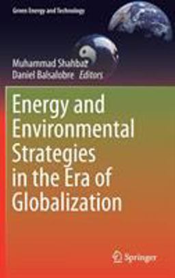 Energy and Environmental Strategies in the Era of Globalization Energy and Environmental Strategies in the Era of Globalization