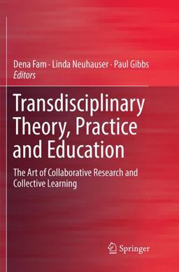 Transdisciplinary Theory, Practice and Education Transdisciplinary Theory, Practice and Education