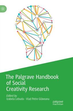 The Palgrave Handbook of Social Creativity Research The Palgrave Handbook of Social Creativity Research