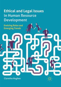 Ethical and Legal Issues in Human Resource Development Evolving Roles and Emerging Trends  9783030076054 Front Cover