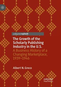 The Growth of the Scholarly Publishing Industry in the U. S.