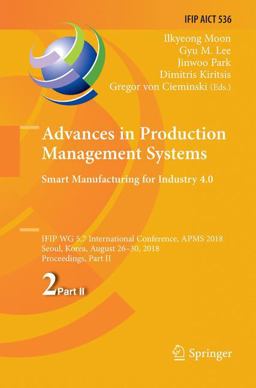 Advances in Production Management Systems. Smart Manufacturing for Industry 4. 0