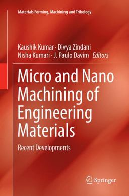 Micro and Nano Machining of Engineering Materials Micro and Nano Machining of Engineering Materials