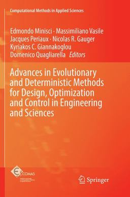 Advances in Evolutionary and Deterministic Methods for Design, Optimization and Control in Engineering and Sciences