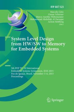 System Level Design from HW/SW to Memory for Embedded Systems System Level Design from HW/SW to Memory for Embedded Systems