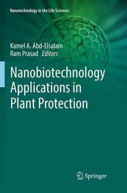 Nanobiotechnology Applications in Plant Protection Nanobiotechnology Applications in Plant Protection