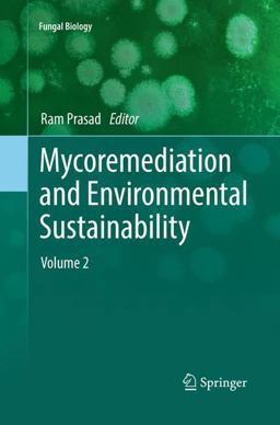 Mycoremediation and Environmental Sustainability Mycoremediation and Environmental Sustainability