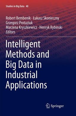 Intelligent Methods and Big Data in Industrial Applications Intelligent Methods and Big Data in Industrial Applications