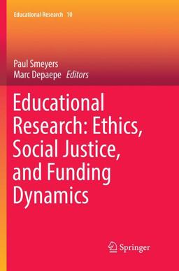 Educational Research: Ethics, Social Justice, and Funding Dynamics