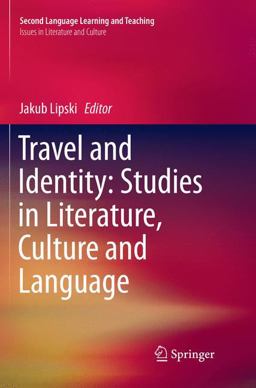 Travel and Identity: Studies in Literature, Culture and Language Travel and Identity: Studies in Literature, Culture and Language