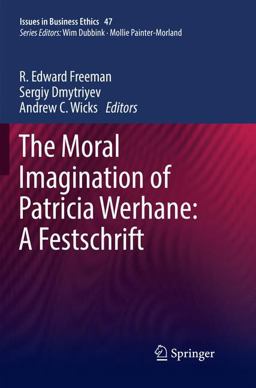 The Moral Imagination of Patricia Werhane: a Festschrift